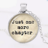 Book Lover Quote Just One Chapter Necklace