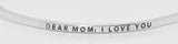 "Dear Mom: I Love You" Thin Metal Hook Bracelet