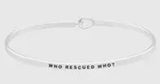 Who Rescued Who Message Bracelet