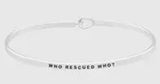 Who Rescued Who Message Bracelet
